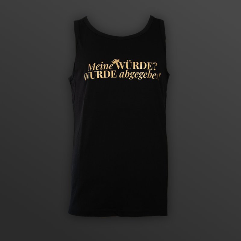 Muscle-Shirt „Meine WÜRDE? WURDE abgegeben!“ - diskrete Version