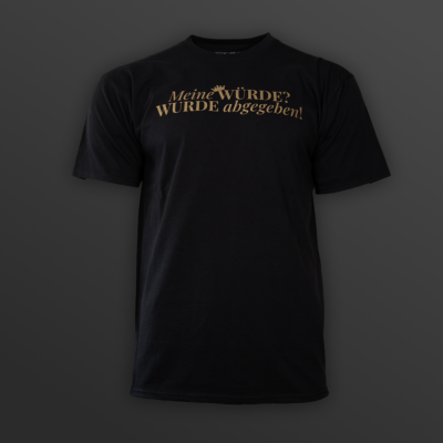 T-Shirt „Meine WÜRDE? WURDE abgegeben!“ - diskrete Version